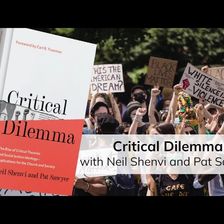 Critical Dilemma (with Neil Shenvi and Pat Sawyer)