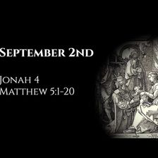 September 2nd: Jonah 4 & Matthew 5:1-20