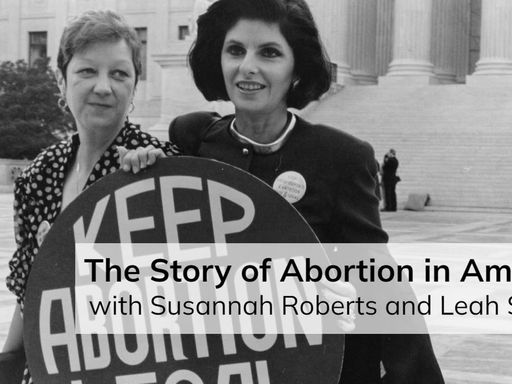 The Story of Abortion in America (with Leah Savas)
