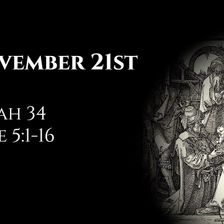 November 21st: Isaiah 34 & Luke 5:1-16