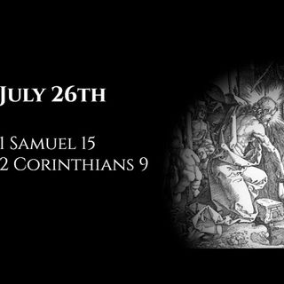 July 26th: 1 Samuel 15 & 2 Corinthians 9