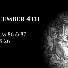 December 4th: Psalms 86 & 87 & Acts 26