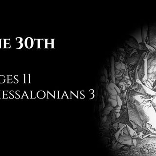 June 30th: Judges 11 & 2 Thessalonians 3