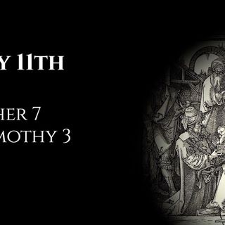 July 11th: Esther 7 & 1 Timothy 3