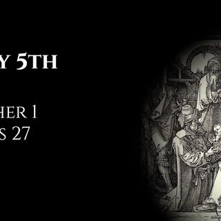 July 5th: Esther 1 & Acts 27