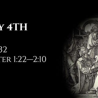 May 4th: Job 32 & 1 Peter 1:22—2:10