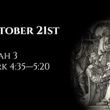 October 21st: Isaiah 3 & Mark 4:35—5:20