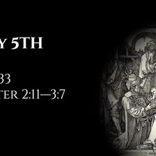 May 5th: Job 33 & 1 Peter 2:11—3:7