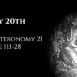 May 20th: Deuteronomy 21 & Luke 11:1-28