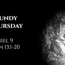 Maundy Thursday: Daniel 9 & John 13:1-20