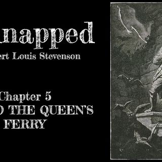 Kidnapped—Chapter 5: I Go To The Queen's Ferry