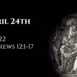 April 24th: Job 22 & Hebrews 12:1-17