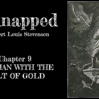 Kidnapped—Chapter 9: The Man With The Belt Of Gold