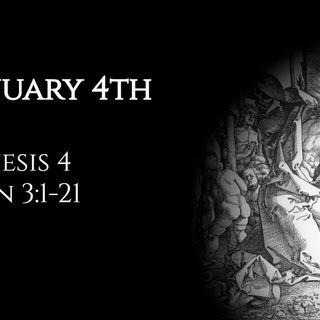 January 4th: Genesis 4 & John 3:1-21