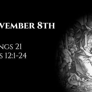 November 8th: 2 Kings 21 & Acts 12:1-24