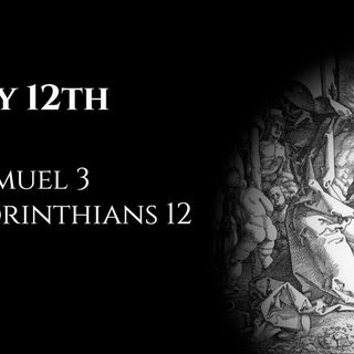 July 12th: 1 Samuel 3 & 1 Corinthians 12
