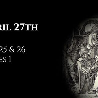 April 27th: Job 25 & 26 & James 1