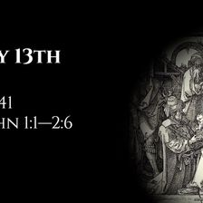 May 13th: Job 41 & 1 John 1:1—2:6