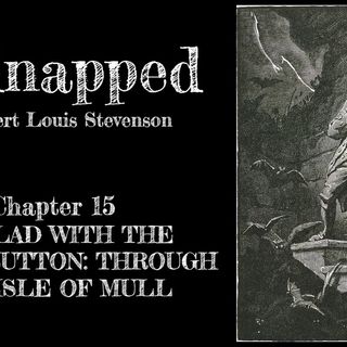 Kidnapped—Chapter 15: The Lad With The Silver Button: Through The Isle Of Mull
