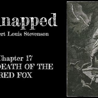Kidnapped—Chapter 17: The Death Of The Red Fox