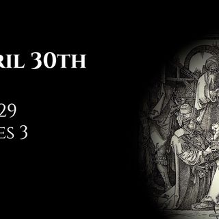 April 30th: Job 29 & James 3
