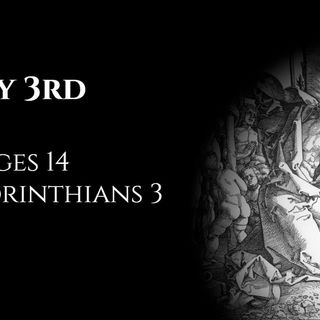 July 3rd: Judges 14 & 1 Corinthians 3