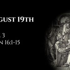 August 19th: Joel 3 & John 16:1-15