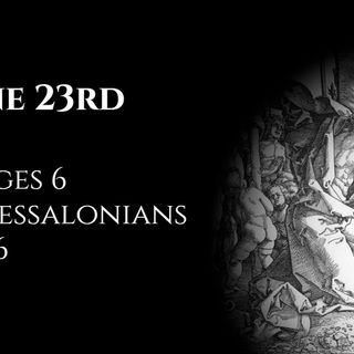 June 23rd: Judges 6 & 1 Thessalonians 2:1-16
