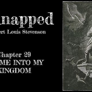 Kidnapped—Chapter 29: I Come Into My Kingdom