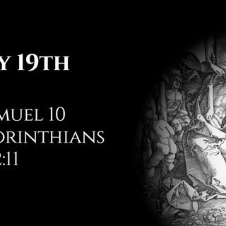 July 19th: 1 Samuel 10 & 2 Corinthians 1:1—2:11