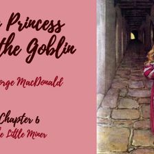 The Princess and the Goblin—Chapter 6: The Little Miner