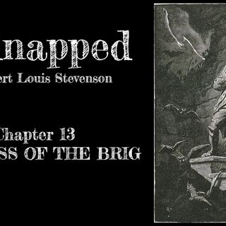 Kidnapped—Chapter 13: The Loss Of The Brig