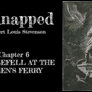 Kidnapped—Chapter 6: What Befell At The Queen's Ferry