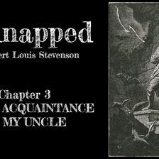 Kidnapped—Chapter 3: I Make Acquaintance Of My Uncle