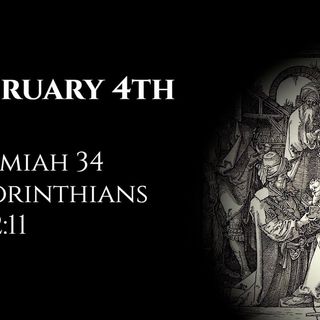 February 4th: Jeremiah 34 & 2 Corinthians 1:1—2:11