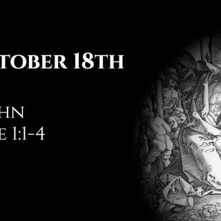 October 18th: 2 John & Luke 1:1-4