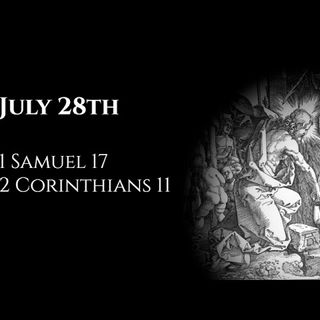 July 28th: 1 Samuel 17 & 2 Corinthians 11