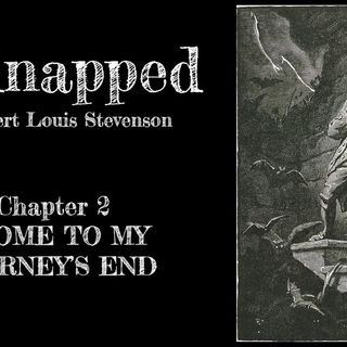 Kidnapped—Chapter 2: I Come To My Journey's End
