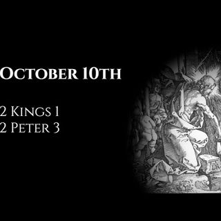 October 10th: 2 Kings 1 & 2 Peter 3