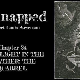 Kidnapped—Chapter 24: The Flight In The Heather: The Quarrel