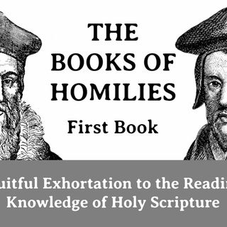 THE BOOKS OF HOMILIES: Book 1—I. A Fruitful Exhortation to the Reading of Holy Scripture