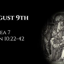 August 9th: Hosea 7 & John 10:22-42