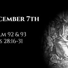 December 7th: Psalms 92 & 93 & Acts 28:16-31