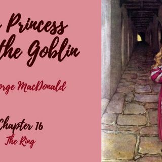 The Princess and the Goblin—Chapter 16: The Ring