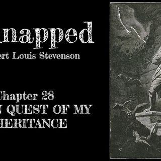 Kidnapped—Chapter 28: I Go In Quest Of My Inheritance