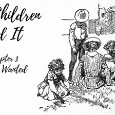 Five Children and It—Chapter 3: Being Wanted