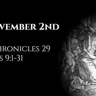 November 2nd: 2 Chronicles 29 & Acts 9:1-31