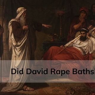 Did David Rape Bathsheba?