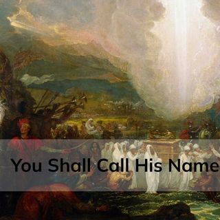 You Shall Call His Name Joshua