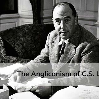 The Anglicanism of C.S. Lewis